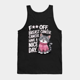 Funny Fuck Off Breast Cancer Have a Nice Day Cat Tank Top
